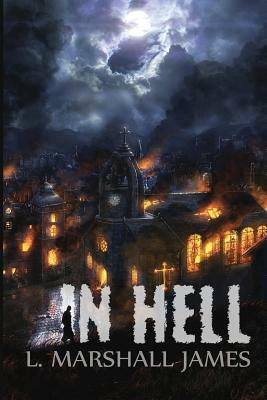 In Hell by L. Marshall James
