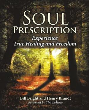 Soul Prescription by Bill Bright, Henry Brandt