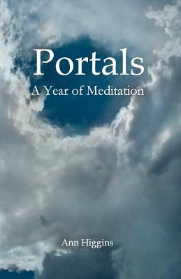 Portals: A Year of Meditation by Ann Higgins
