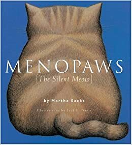 Menopaws: The Silent Meow by Martha Sacks