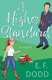 A Higher Standard by E.F. Dodd