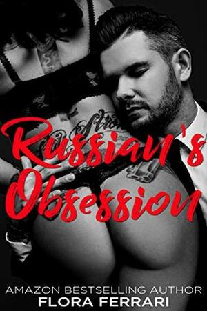 Russian's Obsession by Flora Ferrari