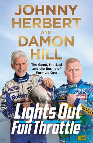 Lights Out, Full Throttle: Stories from the Pit Lane by Damon Hill, Johnny Herbert