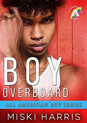 Boy Overboard by Miski Harris