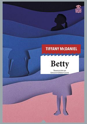 Betty by Tiffany McDaniel