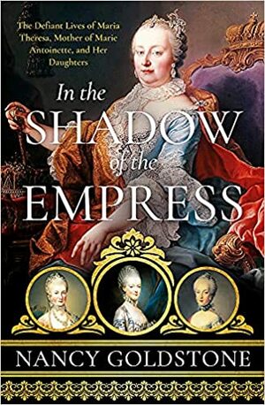In the Shadow of the Empress by Nancy Goldstone