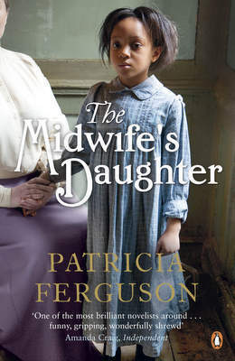 The Midwife's Daughter by Patricia Ferguson