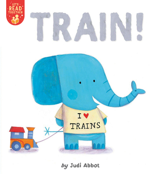 Train! by Judi Abbot