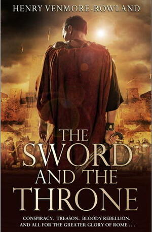 The Sword and the Throne by Henry Venmore-Rowland