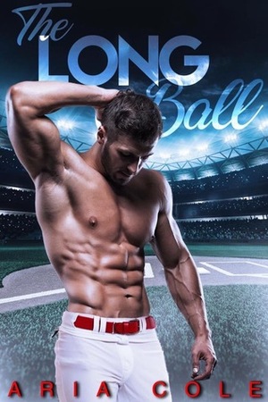 The Long Ball by Aria Cole