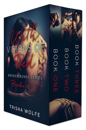 With Visions of Red Boxset by Trisha Wolfe