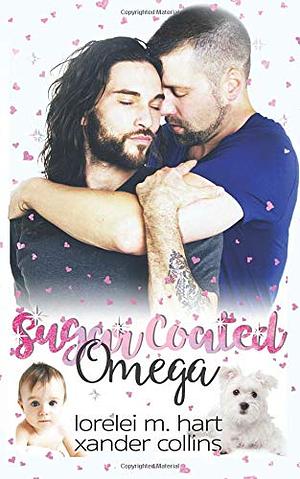 Sugar Coated Omega by Xander Collins, Lorelei M. Hart