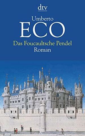Das Foucaultsche Pendel by Umberto Eco