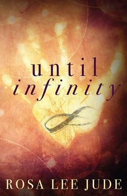 Until Infinity by Rosa Lee Jude