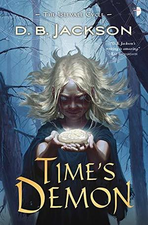 Time's Demon  by D.B. Jackson