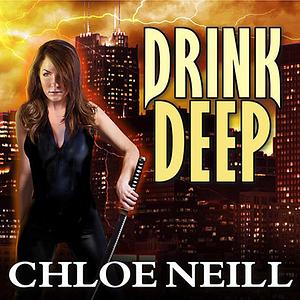 Drink Deep by Chloe Neill