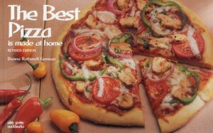 The Best Pizza Is Made At Home by Donna Rathmell German