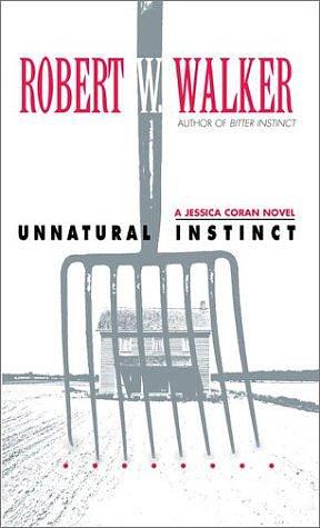 Unnatural Instinct by Robert W. Walker