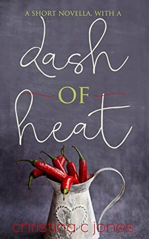 A Dash of Heat by Christina C. Jones