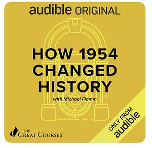 How 1954 Changed History by Michael Flamm