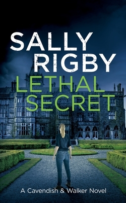 Lethal Secret by Sally Rigby