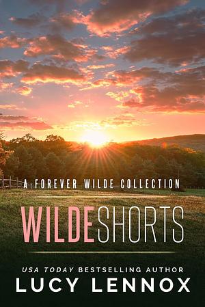 Wilde Shorts: A Forever Wilde Collection by Lucy Lennox