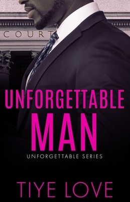 Unforgettable Man by Tiye Love