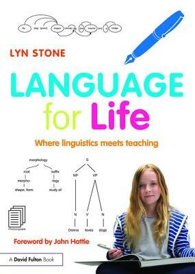 Language for Life: Where Linguistics Meets Teaching by Lyn Stone