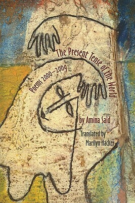 Au Present Du Monde/The Present Tense of the World: Poemes 2000-2009/Poems 2000-2009 by Marilyn Hacker, Amina Saïd