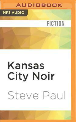 Kansas City Noir by Steve Paul