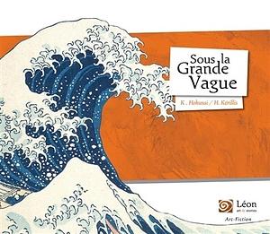 Sous la grande vague by Hélène Kérillis