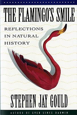 The Flamingo's Smile: Reflections in Natural History by Stephen Jay Gould