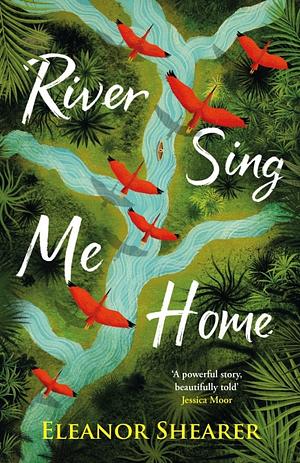 River Sing Me Home by Eleanor Shearer