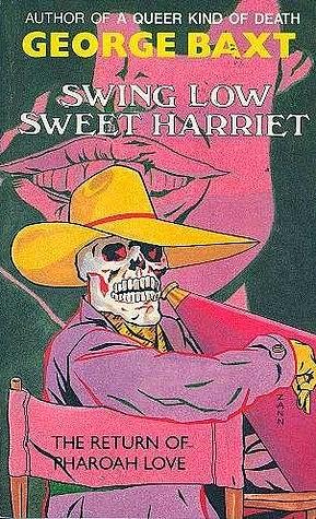 Swing Low, Sweet Harriet by George Baxt