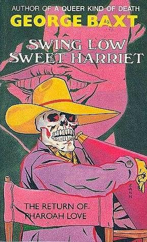 Swing Low, Sweet Harriet by George Baxt