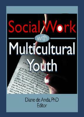 Social Work with Multicultural Youth by Diane Deanda