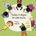 Psalms in Rhyme for Little Hearts by Donna Wyland