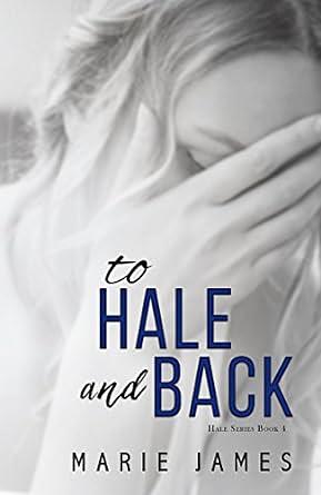 To Hale and Back by Marie James