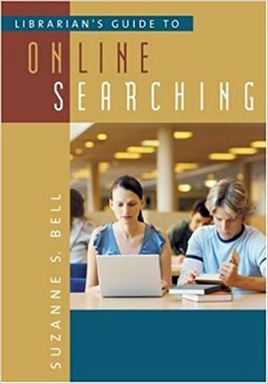 Librarian's Guide to Online Searching by Suzanne S. Bell