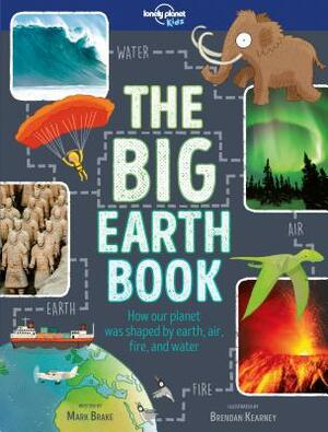 The Big Earth Book by Mark Brake, Lonely Planet Kids