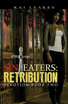 Sin Eaters 2: Retribution by Kai Leakes
