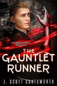 The Gauntlet Runner by J. Scott Coatsworth