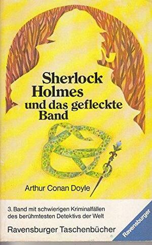 Sherlock Holmes und das gefleckte Band by Arthur Conan Doyle