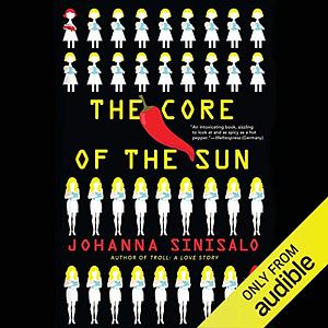 The Core of the Sun by Johanna Sinisalo
