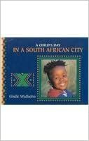 A Child's Day in a South African City by Gisele Wulfsohn