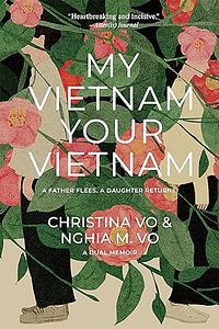 My Vietnam, Your Vietnam by Nghia M. Vo, Christina Vo