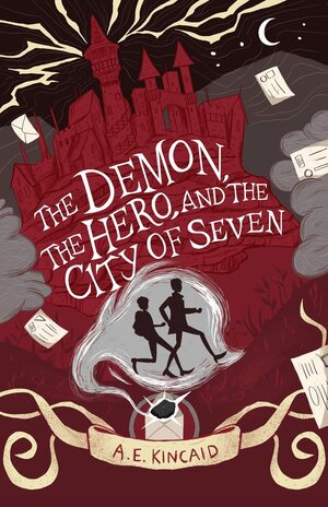 The Demon, the Hero, and the City of Seven by A.E. Kincaid