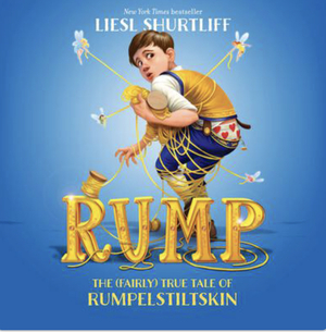 Rump: The True Story of Rumpelstiltskin by Liesl Shurtliff