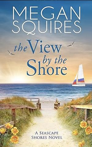 The View by the Shore by Megan Squires