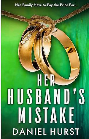 Her Husband's Mistake by Daniel Hurst